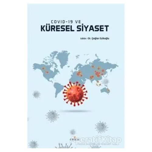 Covid-19 ve Küresel Siyaset - Çağlar Ezikoğlu - Orion Kitabevi