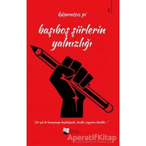 Başıboş Şiirlerin Yalnızlığı - Küsuratsız Pi - Karina Yayınevi