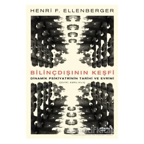 Bilinçdışının Keşfi - Henri F. Ellenberger - Albaraka Yayınları