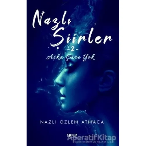 Nazlı Şiirler 2 - Nazlı Özlem Atmaca - Gece Kitaplığı