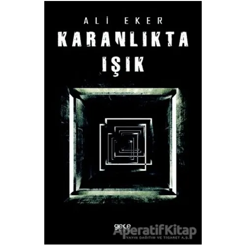 Karanlıkta Işık - Ali Eker - Gece Kitaplığı