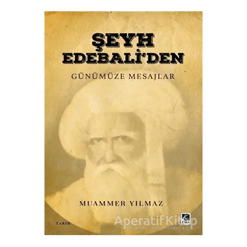Şeyh Edebali’den Günümüze Mesajlar - Muammer Yılmaz - Çıra Yayınları