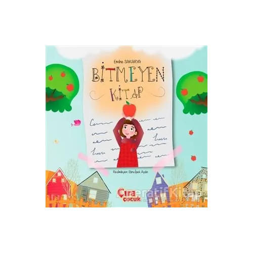 Bitmeyen Kitap - Emine Sakarya - Çıra Çocuk Yayınları