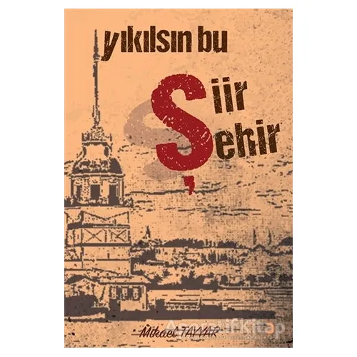 Yıkılsın Bu Şiir Şehir - Mikael Tayyar - Cinius Yayınları