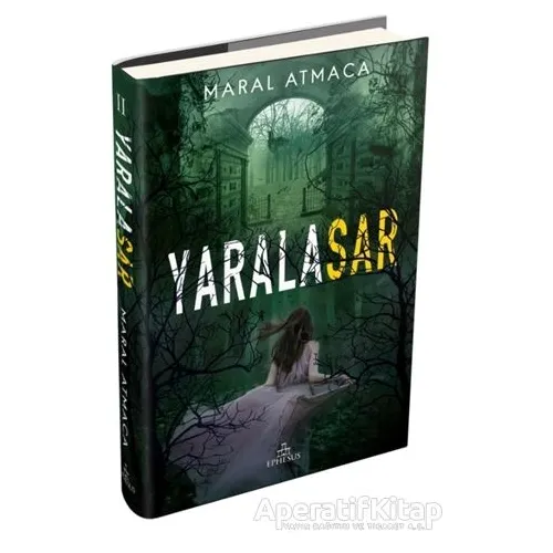 Yaralasar 2 - Maral Atmaca - Ephesus Yayınları (Ciltli)