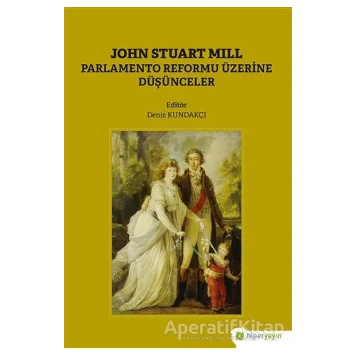 John Stuart Mill - Deniz Kundakçı - Hiperlink Yayınları