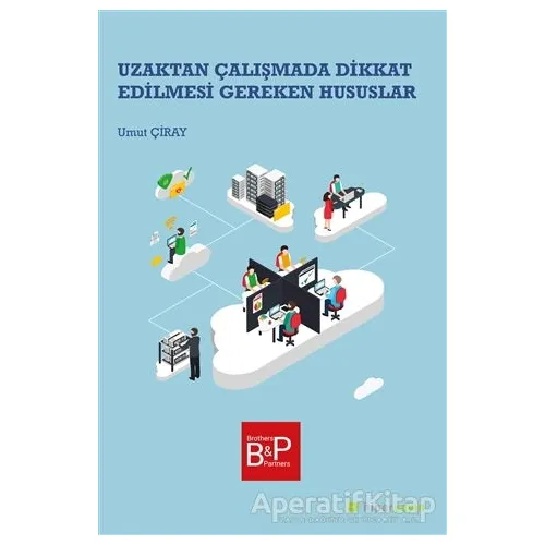 Uzaktan Çalışmada Dikkat Edilmesi Gereken Hususlar - Umut Çiray - Hiperlink Yayınları
