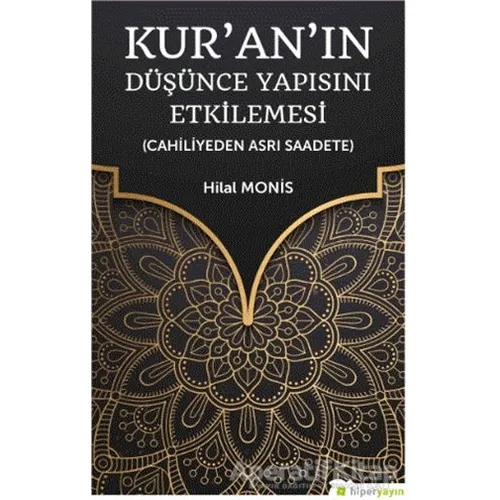 Kur’an’ın Düşünce Yapısını Etkilemesi - Hilal Monis - Hiperlink Yayınları
