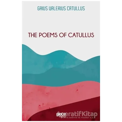 The Poems Of Catullus - Gaius Valerius Catullus - Gece Kitaplığı