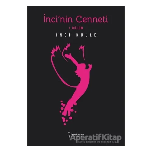 İnci’nin Cenneti - İnci Külle - İkinci Adam Yayınları