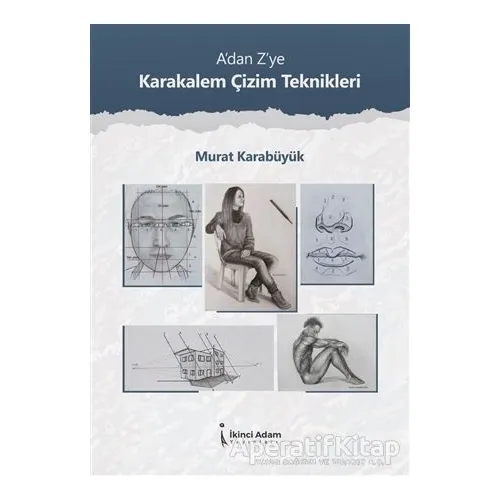 Adan Zye Karakalem Çizim Teknikleri - Murat Karabüyük - İkinci Adam Yayınları