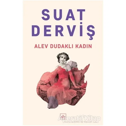 Alev Dudaklı Kadın - Suat Derviş - İthaki Yayınları