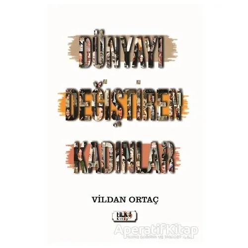 Dünyayı Değiştiren Kadınlar - Vildan Ortaç - Tilki Kitap