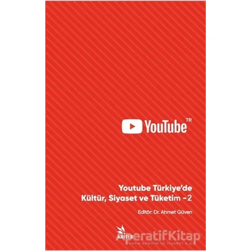 Youtube Türkiye’de Kültür, Siyaset ve Tüketim - 2 - Ahmet Güven - Kriter Yayınları