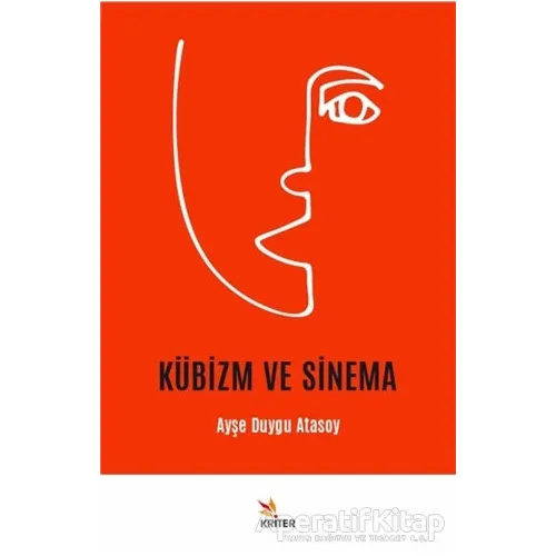 Kübizm ve Sinema - Ayşe Duygu Atasoy - Kriter Yayınları