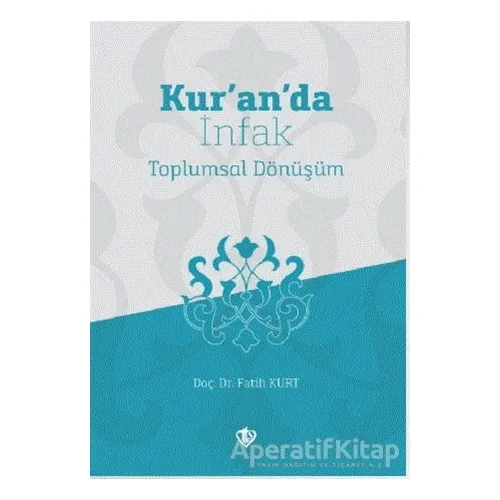Kur’an’da İnfak Toplumsal Dönüşüm - Fatih Kurt - Türkiye Diyanet Vakfı Yayınları