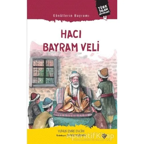 Gönüllerin Bayramı Hacı Bayram Veli - Yunus Emre Evcim - Türkiye Diyanet Vakfı Yayınları
