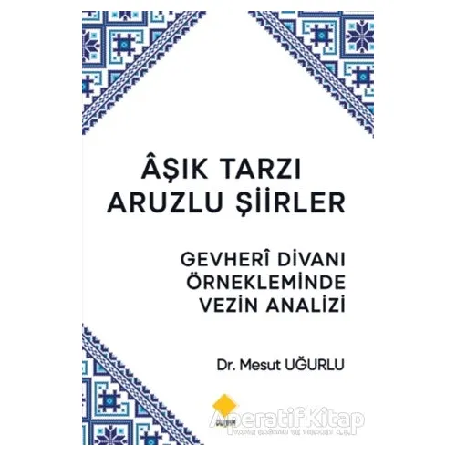 Aşık Tarzı Aruzlu Şiirler - Mesut Uğurlu - Duvar Kitabevi