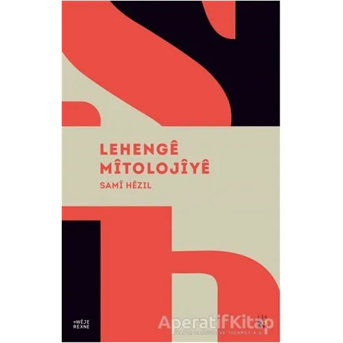Lehenge Mitolojiye - Sami Hezil - Lis Basın Yayın