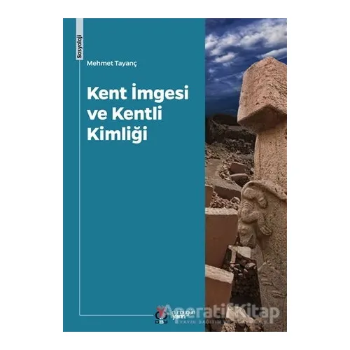 Kent İmgesi ve Kentli Kimliği - Mehmet Tayanç - DBY Yayınları