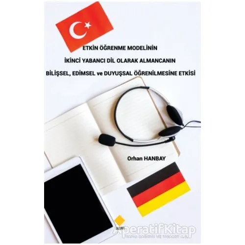 Etkin Öğrenme Modelinin İkinci Yabancı Dil Olarak Almancanın Bilişsel, Edimsel ve Duyuşsal Öğrenilme
