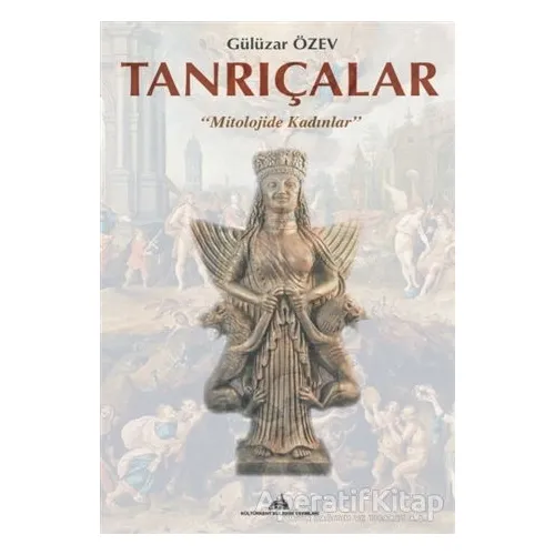 Tanrıçalar - Gülüzar Özev - Kültürkent Kuledibi Yayınları