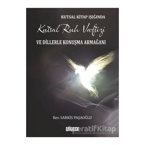 Kutsal Kitap Işığında Kutsal Ruh Vaftizi ve Dillerle Konuşma Armağanı