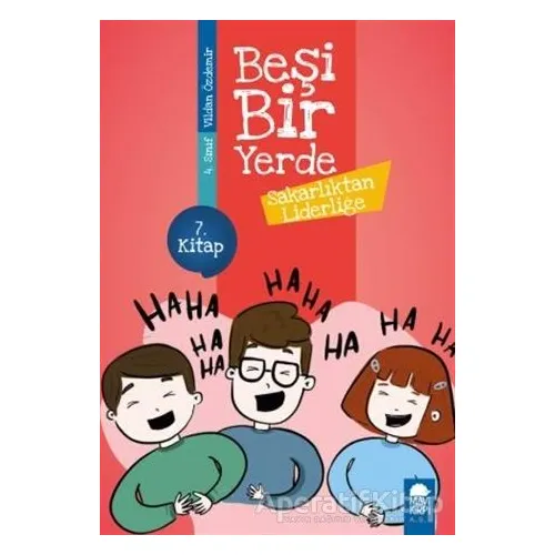 Sakarlıktan Liderliğe - Beşi Bir Yerde 7. Kitap (4. Sınıf) - Vildan Özdemir - Mavi Kirpi Yayınları