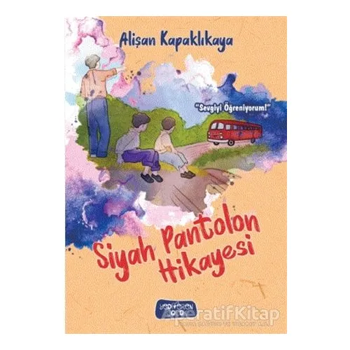 Siyah Pantolon Hikayesi - Alişan Kapaklıkaya - Yediveren Çocuk