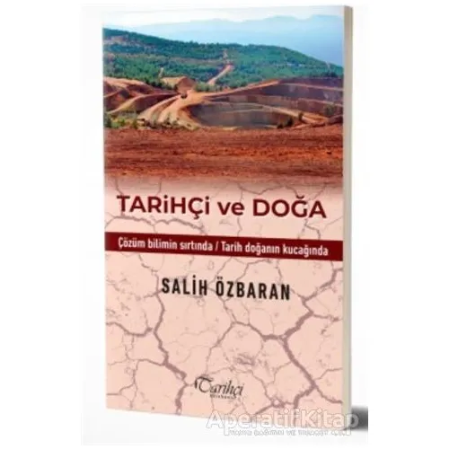 Tarihçi ve Doğa - Salih Özbaran - Tarihçi Kitabevi