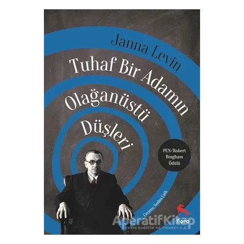 Tuhaf Bir Adamın Olağanüstü Düşleri - Janna Levin - Nora Kitap
