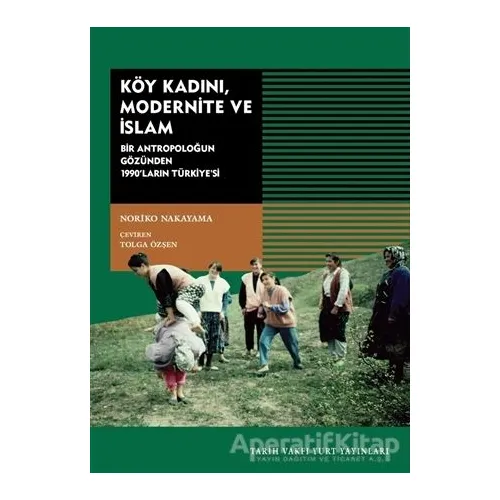Köy Kadını, Modernite ve İslam - Noriko Nakayama - Tarih Vakfı Yurt Yayınları