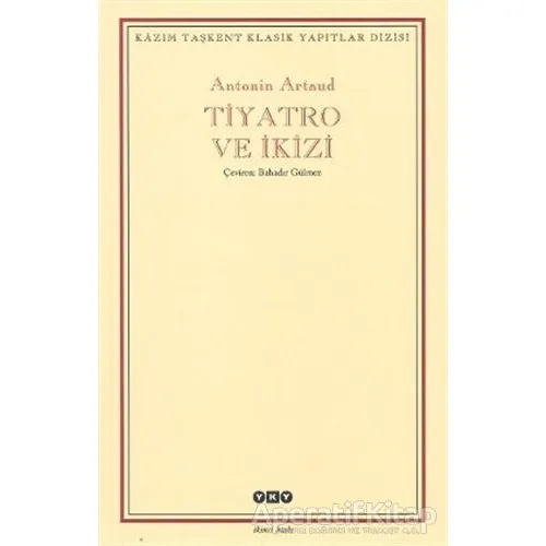 Tiyatro ve İkizi - Antonin Artaud - Yapı Kredi Yayınları