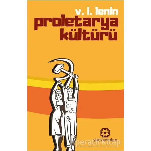 Proletarya Kültürü - V. İ. Lenin - Yar Yayınları