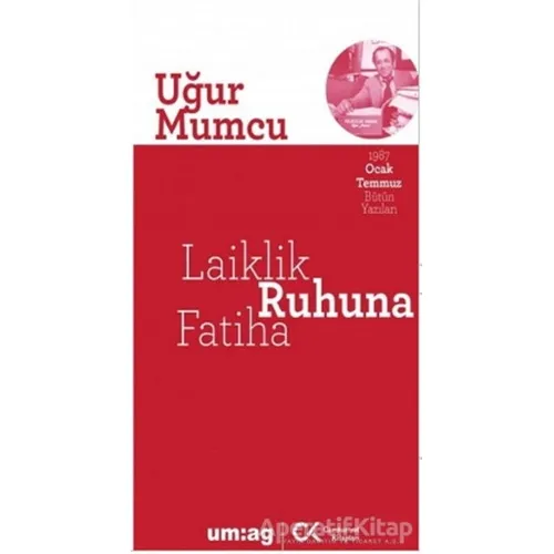 Laiklik Ruhuna Fatiha - Uğur Mumcu - um:ag Yayınları