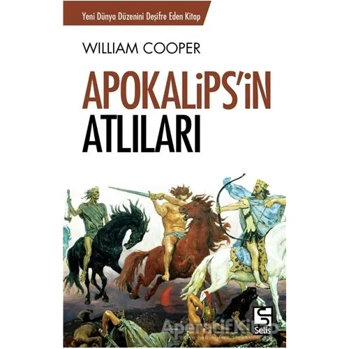 Apokalipsin Atlıları - William Cooper - Selis Kitaplar