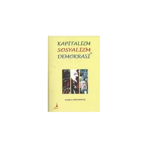Kapitalizm Sosyalizm ve Demokrasi - Joseph A. Schumpeter - Alter Yayıncılık