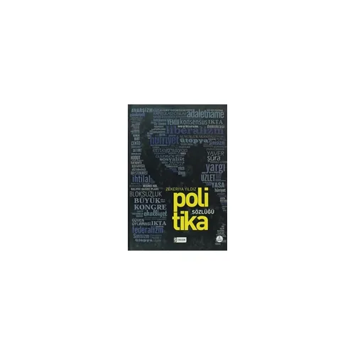 Politika Sözlüğü - Zekeriya Yıldız - Etkileşim Yayınları
