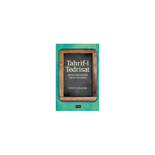 Tahrif-i Tedrisat - Yusuf Çağlayan - Etkileşim Yayınları