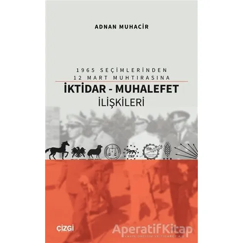 İktidar - Muhalefet İlişkileri - Adnan Muhacir - Çizgi Kitabevi Yayınları