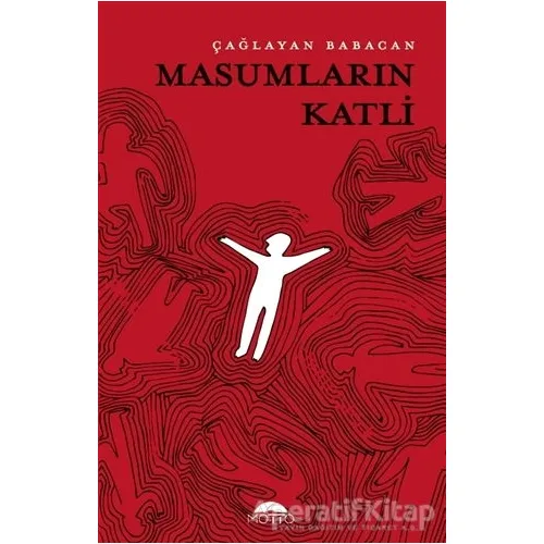 Masumların Katli - Çağlayan Babacan - Motto Yayınları