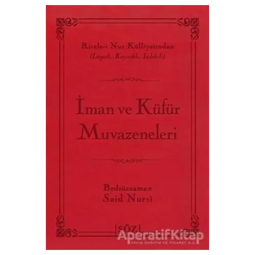 İman ve Küfür Muvazeneleri - Bediüzzaman Said-i Nursi - Söz Basım Yayın