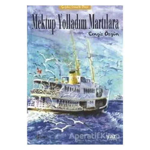 Mektup Yolladım Martılara - Cengiz Özgün - Yaz Yayınları