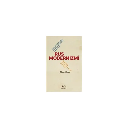 Rus Modernizmi - Rus Biçimciliği Kübo-Fütürizm Akmeizm - Alper Çeker - Arnas