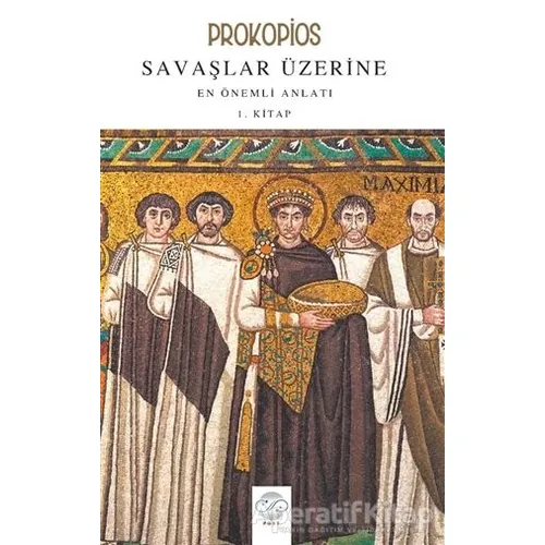 Savaşlar Üzerine En Önemli Anlatı 1. Kitap - Prokopios - Post Yayınevi