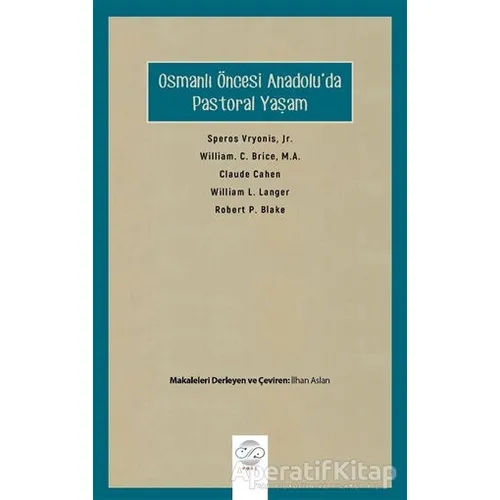 Osmanlı Öncesi Anadoluda Pastoral Yaşam - Robert Pierpont Blake - Post Yayınevi