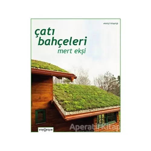 Çatı Bahçeleri - Mert Ekşi - Yeni İnsan Yayınevi