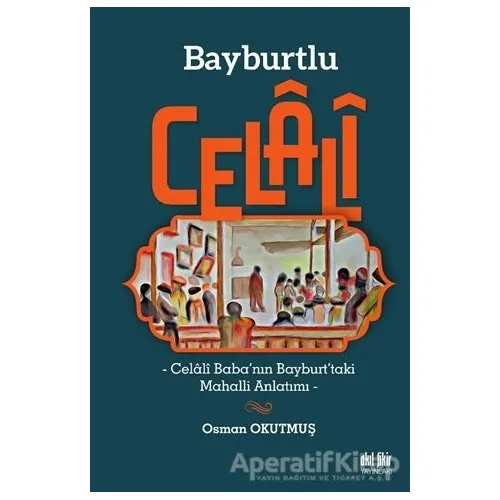 Bayburtlu Celali - Osman Okutmuş - Akıl Fikir Yayınları