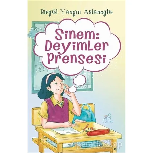 Sinem: Deyimler Prensesi - Birgül Yangın Aslanoğlu - Uçan At Yayınları