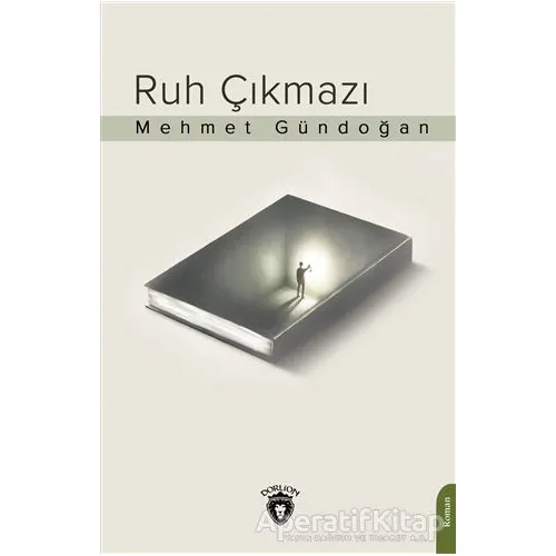 Ruh Çıkmazı - Mehmet Gündoğan - Dorlion Yayınları